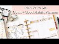 How To Plan Goals // Goals + Good Habits Happy Planner // Plan With Me