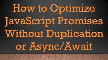 How to Optimize JavaScript Promises Without Duplication or Async/Await