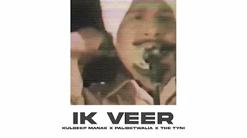 Ik Veer Devi Ve Rabba: Kuldeep Manak X Pali Det Walia X THE TYNI: New Punjabi Songs 2022