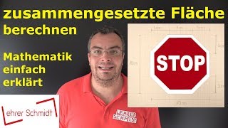 zusammengesetzte Flächen berechnen | Mathematik | Lehrerschmidt