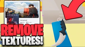How To Remove Textures in Roblox! (Roblox Arsenal)