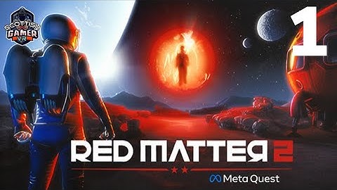 Red Matter 2 | Part 1 Playthrough | Meta Quest 2