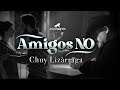Amigos No - Chuy Lizárraga (Video Oficial)