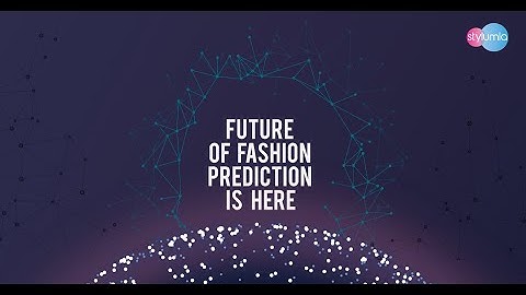 Future Of Fashion Prediction Is Here | Stylumia