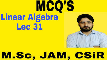 linear 31| MCQS- Linear Algebra| B.Sc, JAM, M.Sc Entrance, K.U, A.M.U, C.U| Shahbaz Rafiq