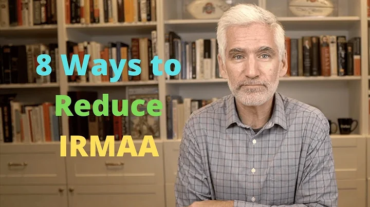 8 Ways to Reduce Medicare IRMAA Payments