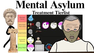 Mental Asylum Treatments Tierlist