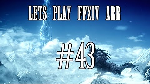 Lets Play FFXIV ARR #43 -  First 3 Hard Mode Primals + Relic Complete