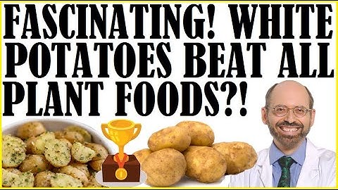 Fascinating! White Potatoes Beat All Other Plant Foods!!!