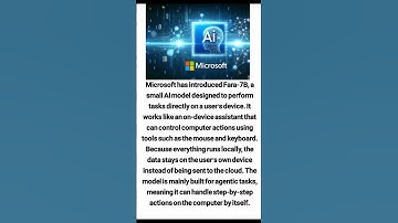 Microsoft has introduced Fara-7B, a small Al model designed to perform tasks