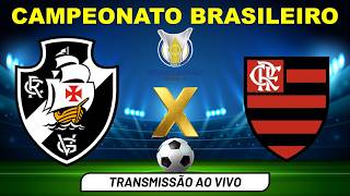 VASCO X Flamengo - TRANSMISSÃO AO VIVO