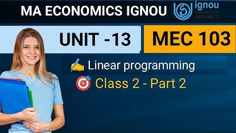 MEC 103 | Unit 13 Linear programming | Class 2- part 2  | MA Economics IGNOU |
