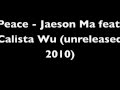 Peace - Jaeson Ma feat. Calista Wu (unreleased)