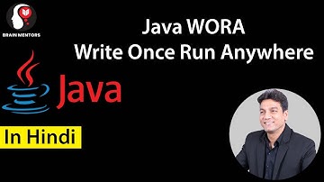 Java WORA | Write Once Run Anywhere | Explained in Hindi | Brain Mentors