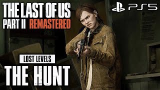 The Last of Us 2: Remastered CUT CONTENT PS5 GAMEPLAY The Hunt