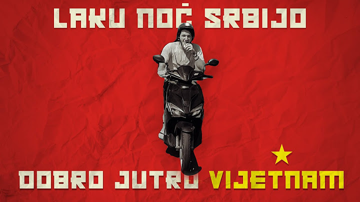 Djol8 - Laku noć Srbijo, dobro jutro Vijetnam (official music video)