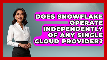 Does Snowflake Operate Independently of Any Single Cloud Provider? | Cloud Stack Studio News