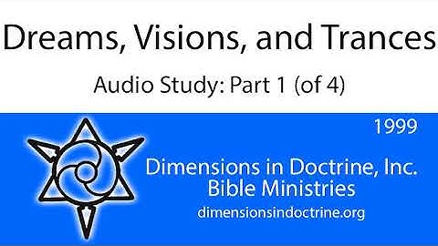 Dreams, Visions & Trances - Part 1 (of 4)