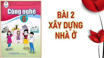 công nghệ 6 bài 2 xây dựng nhà ở   cánh diều #congnghe #canhdieu