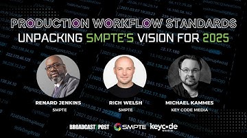 SMPTE Production Workflow Standards | The Vision for 2025