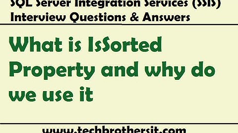 SSIS Interview Questions | What is IsSorted Property and why do we use it