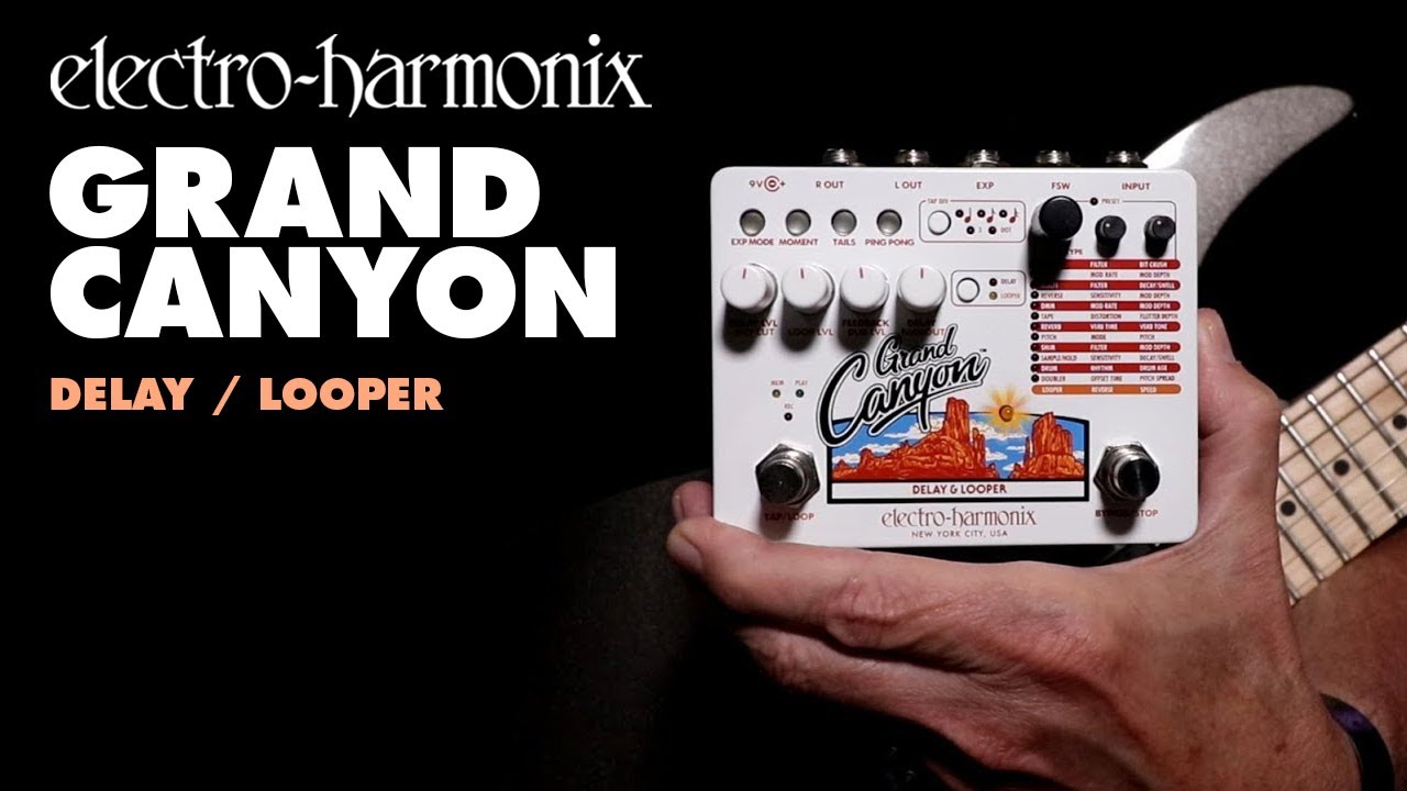 Grand Canyon | Delay & Looper - Electro-Harmonix