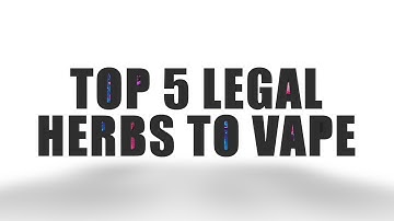 Top 5 Legal Herbs You Can Vape with Your DaVinci™ Vaporizers