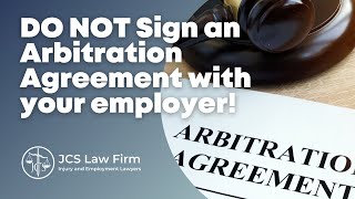 Best advice: Do not sign arbitration agreement