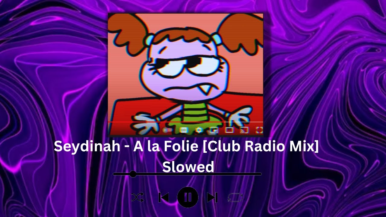 Seydinah - A la Folie (Club Radio Mix) Slowed