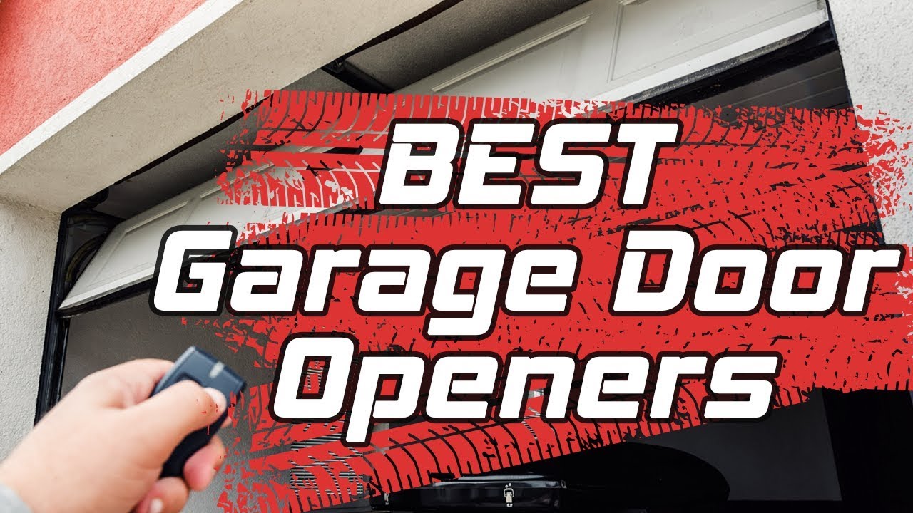Best Garage Door Opener 2019 10 Top Rated Garage Door Openers