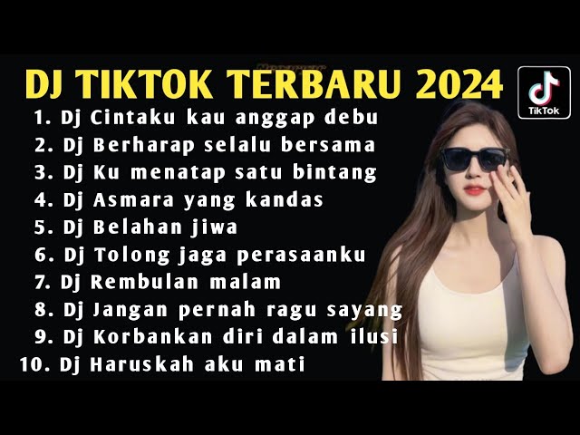 DJ TIKTOK TERBARU 2023 - DJ CINTAKU KAU ANGGAP DEBU - DJ BERHARAP SELALU BERSAMA FULL ALBUM class=