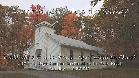 Aren't All Churches the Same?   09:09:18