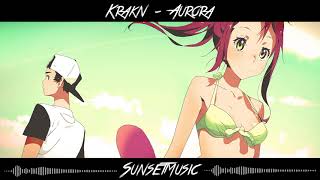 Krakn - Aurora [SunsetMusic]