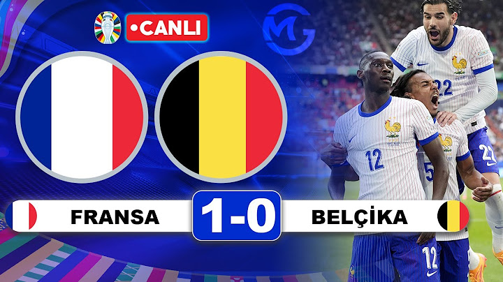 Fransa 1-0 Belçika  | Euro 2024 Son 16 Turu Maçı Canlı Yayını