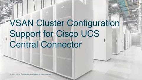 VSAN Cluster Configuration Support for Cisco UCS Central Connector