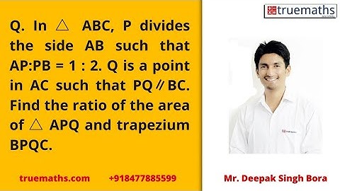 In triangle ABC, P divides the side AB such that AP by PB = 1 by 2  Q is a point in AC such that PQ