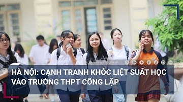 Hà Nội: Cuộc cạnh tranh khốc liệt suất học vào trường THPT công lập | VTC Tin mới