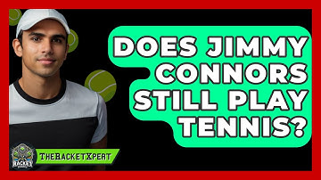 Does Jimmy Connors Still Play Tennis? - The Racket Xpert