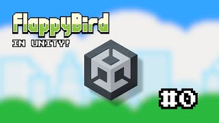 How to Build Flappy Bird in Unity #0: Getting Started