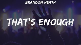 Brandon Heath   That's Enough Lyrics Jeremy Camp, Cody Carnes, Cochren & co #7