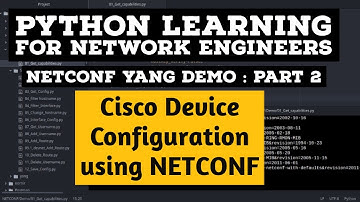 NETCONF Python Example | Part 2 | Cisco YANG Model Tutorial: NCCLIENT PYANG