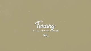 Download Lagu Tenang | Yura Yunita [cover by JAL] MP3