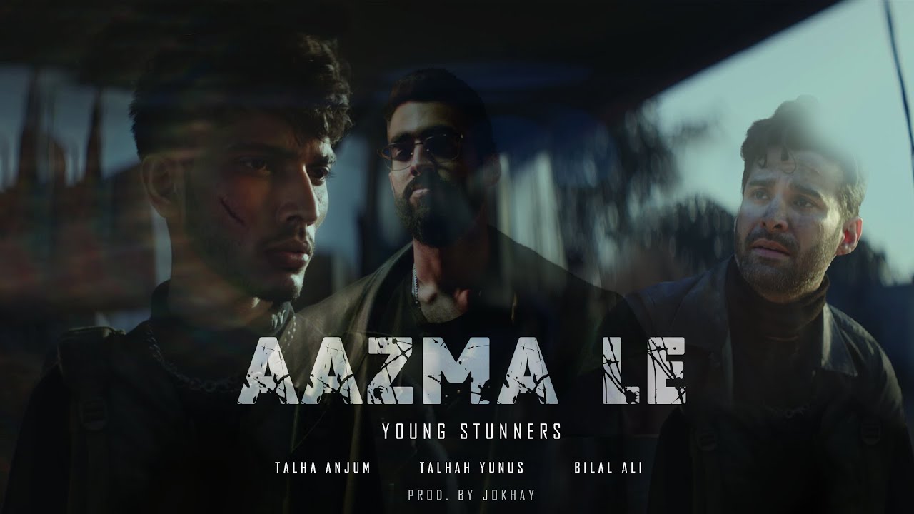 AAZMA LE   Young Stunners  Talha Anjum  Talhah Yunus ft Bilal Ali Official Music Video