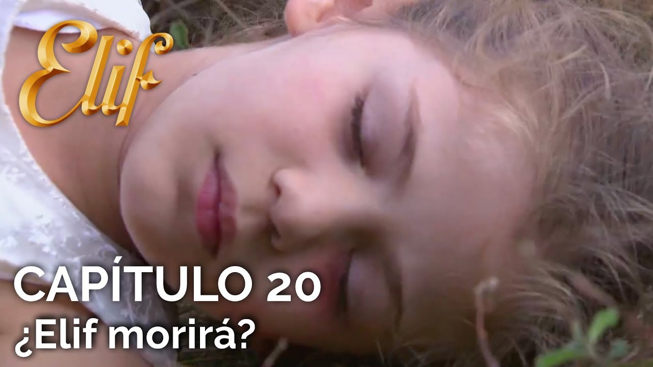 Elif Capítulo 20 | ¿Elif morirá?