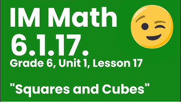 😉 Grade 6, Unit 1, Lesson 17 "Squares and Cubes" Illustrative Mathematics 6 1 17