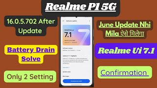 Realme P1 June Update 16.0.5.702 After Update Battery Drain Solve 2 Setting | Realme Ui 7.1 Update 