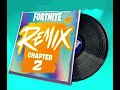 Remix Chapter 2 @fortnite lobby music