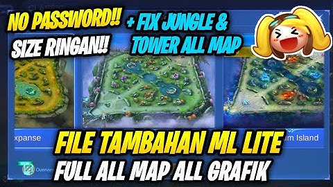 File Data Open Full All Map All Grafik + Fix Jungle & Tower All Map Terbaru | File Tambahan Ml Lite