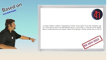 2023P1Q11 |  GAS MIXTURES |  THERMODYNAMICS | JEE ADV 2023 | TACHYON PHYSICS