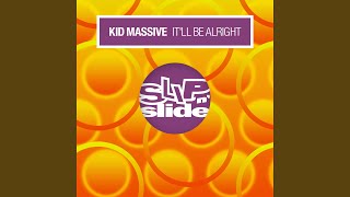 Video thumbnail of "Kid Massive - It'll Be Alright"